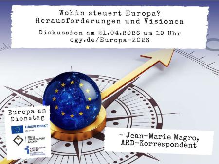 Wohin steuert Europa? (c) Europe Direct Textfeld 'Wohin steuert Europa? Herausforderungen und Visionen' mit Veranstaltungsdaten über einem Bild eines Kompasses.