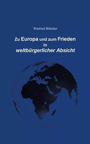 Cover des Buches von Winfried Böttcher, Zu Europa und zum Frieden in weltbürgerlicher Absicht, mit der Abbildung der Weltkarte )