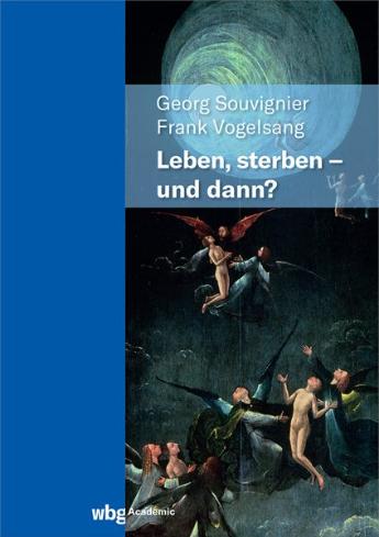 Leben, sterben - und dann?