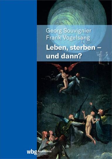Leben, sterben - und dann?