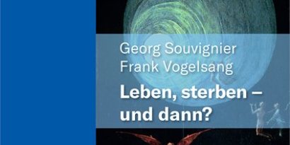 Leben, sterben - und dann?