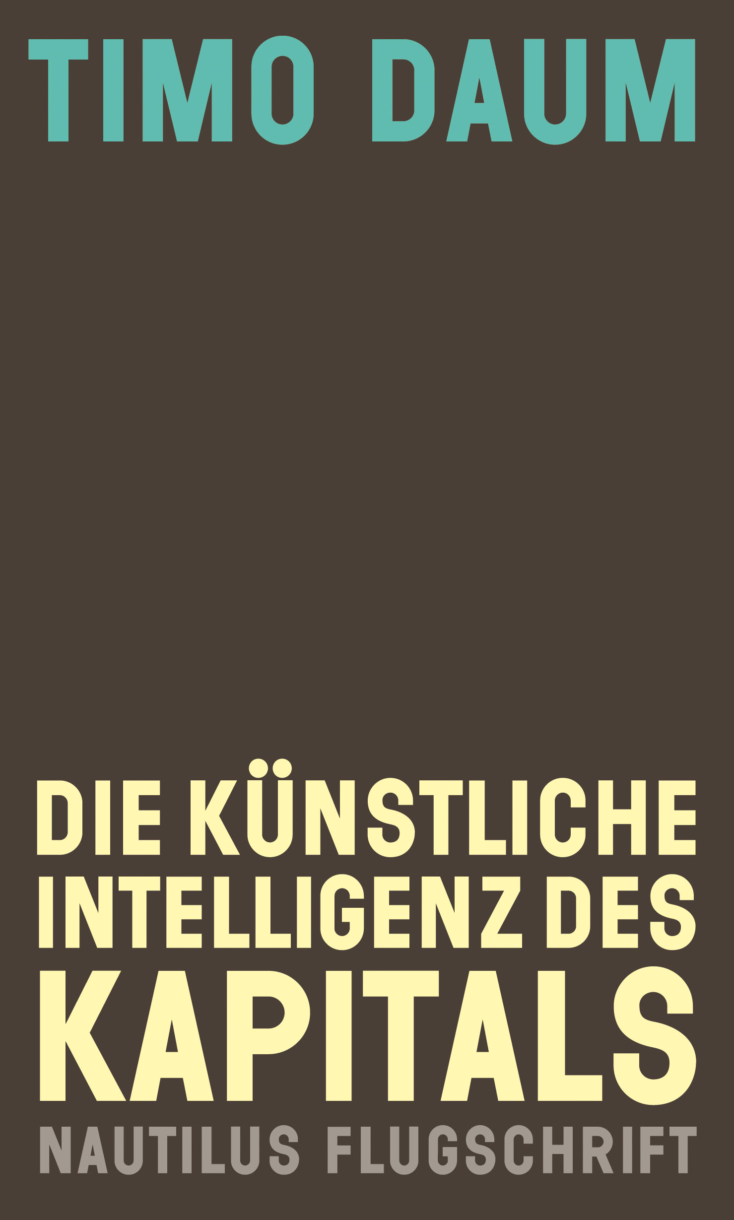 Buchcover: Timo Daum, Die Künstliche Intelligenz des Kapitals