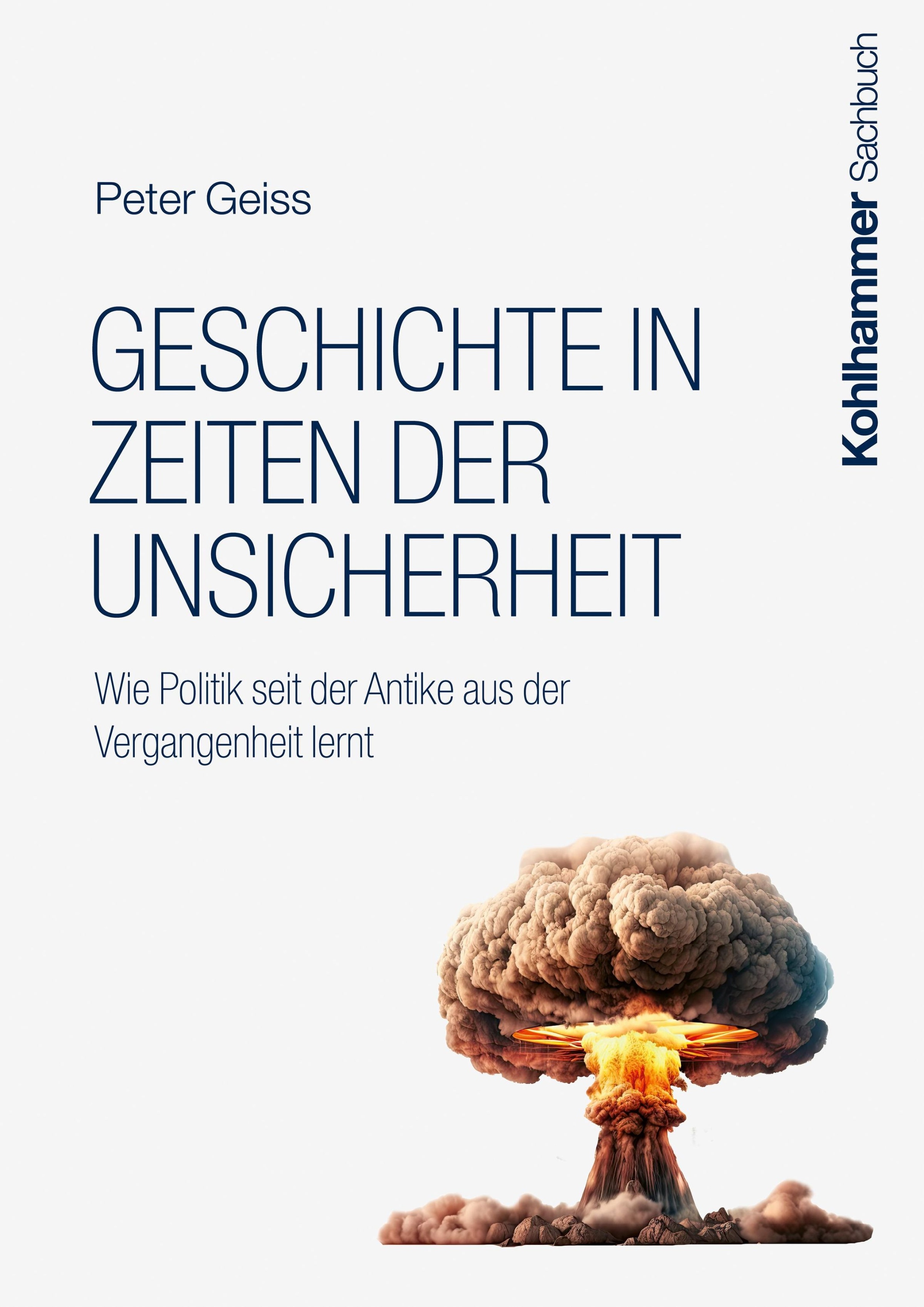 Buchcover: Peter Geiss, Geschichten in Zeiten der Unsicherheit, unten rechts ein explodierender Atompilz