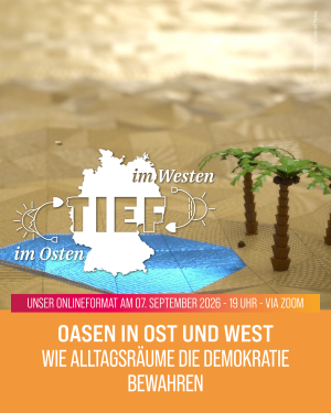 Tief im Osten - tief im Westen: Oasen in Ost und West